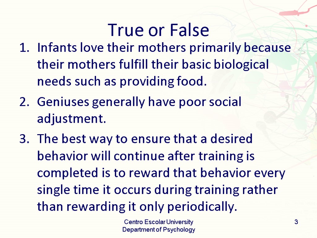 True or False Infants love their mothers primarily because their mothers fulfill their basic